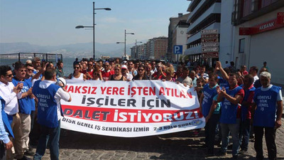 İzmir işçi kıyımına dur dedi