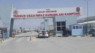 Tarsus Kadın Kapalı Cezaevi'nde kalan tutuklular arasında Coronavirus vakaları arttı