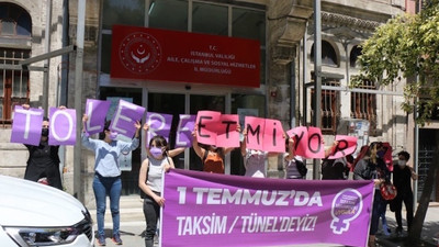 Kadınlar 1 Temmuz'da Taksim'de olacak: Her şeye rağmen sokaklardayız