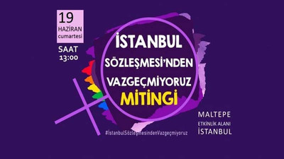 İstanbul Sözleşmesi'nden vazgeçmeyenler yarın Maltepe'de