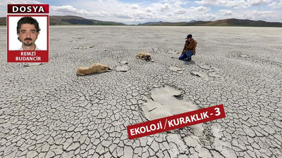 Kuraklık sorun değil sonuçtur: 2021 yılı sonrası şiddetini artıracak