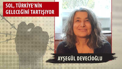 Devecioğlu: Faşizme karşı en geniş kesimlerin bir araya getirilmesi elzem