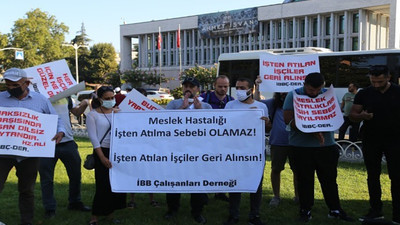 İşten çıkarılan İBB işçileri: Haklarımızdan vazgeçmeyeceğiz