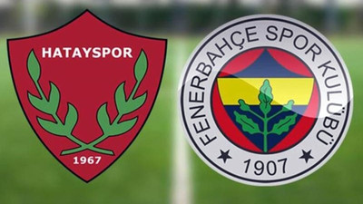 Hatayspor-Fenerbahçe maçı öncesi son bilgiler