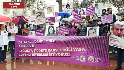 'Sağlık çalışanlarına yönelik şiddetin sonlanması için etkili ve caydırıcı yasalar çıkmalı'