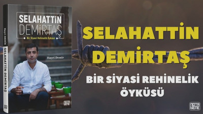 Demirtaş'ın 'siyasi rehineliği' kitaplaştırıldı