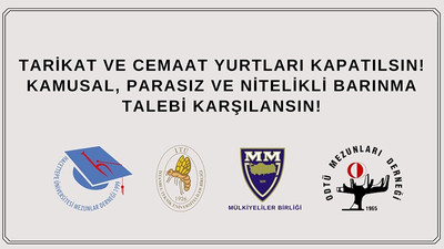 Mezun dernekleri ortak açıklama yaptı: Cemaat yurtları kapatılsın