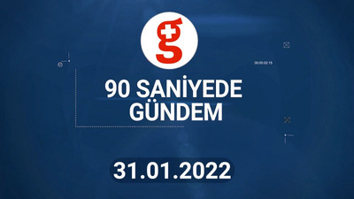 31 Ocak: 90 Saniyede Gündem