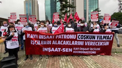 Kayı İnşaat işçileri, alacakları için yarın eylem yapacak