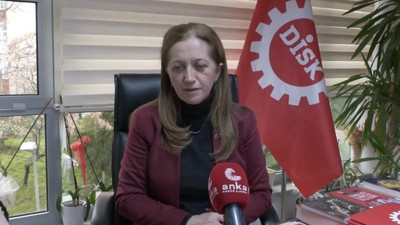 DİSK Genel Başkanı: Enflasyon karşısında asgari ücrete yapılan artış tümüyle anlamını yitirdi