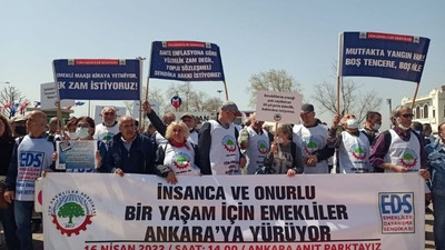 Emeklilerin Ankara yürüyüşü başladı: Açlık sınırının altında değil ölüm sınırının altında yaşıyoruz