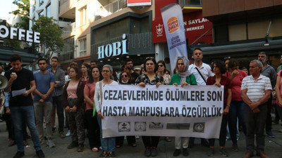 'Cezaevleri ölüm evlerine döndü’