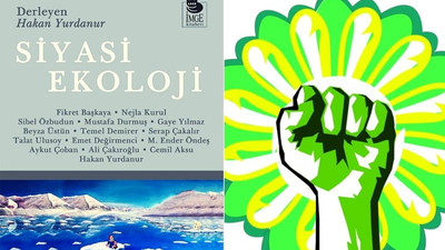 16 yazarın katkısıyla hazırlanan 'Siyasi Ekoloji' kitabı çıktı