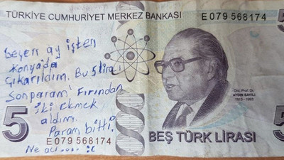 İşsiz yurttaşın 5 liralık banknota yazdığı 3 cümle: İşten çıkarıldım, fırından ekmek aldım, param bitti