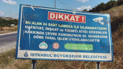 'Hafriyat atığı dökenlere yasal işlem uygulanacaktır' tabelasının önüne hafriyat döktüler