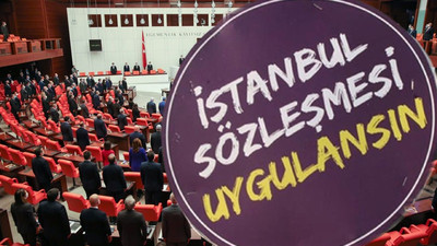 Liderlerden 'İstanbul Sözleşmesi' tepkisi: İktidarımızda 24 saat içinde tekrar yürürlüğe koyacağız