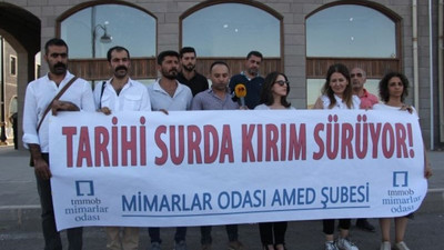 TMMOB: Sur'daki yapılar sermaye ve ranta açıldı