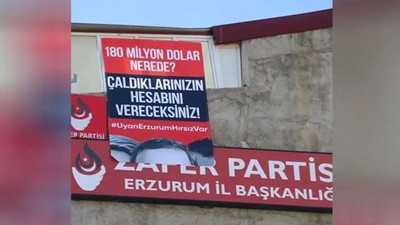 Zafer Partisi'nin 'Uyan Erzurum, hırsız var' pankartı kaldırıldı, partililer de ifadeye çağrıldı