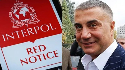 Sedat Peker'in Interpol tarafından çıkarılan kırmızı bülteni 'tüm dünyada aranıyor'a çevrildi