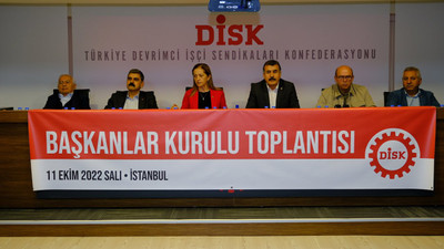 DİSK Başkanlar Kurulu sonuç bildirgesi yayınladı