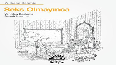 Felsefeci Wilhelm Schmid'den 'Seks Olmayınca'