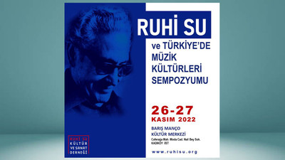 'Ruhi Su ve Türkiye’de Müzik Kültürleri Sempozyumu' 26-27 Kasım'da