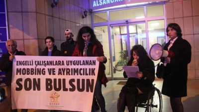 Engelli çalışanlara mobbinge karşı protesto: Köle değiliz