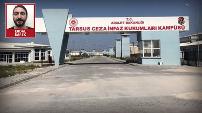 İşkencenin pilot üssü: Tarsus T Tipi Cezaevi