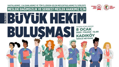 Yönetmelik değişikliğine karşı 'Büyük Hekim Buluşması' 8 Ocak'ta