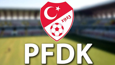 Süper Lig’den 10 kulüp PFDK’ye sevk edildi