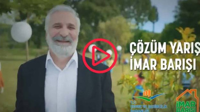 Bakanlığın 'imar barışı' reklamı sosyal medyanın gündeminde