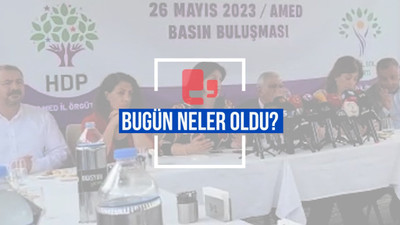 Bugün neler oldu? | 26.05.2023 Cuma günün önemli gelişmeleri