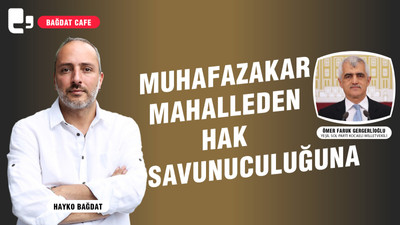 MUHAFAZAKÂR MAHALLEDEN HAK SAVUNUCULUĞUNA