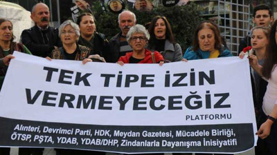 'Tek tipe hayır'