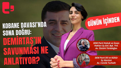 CANLI YAYIN... KOBANE DAVASI’NDA SONA DOĞRU - DEMİRTAŞ’IN SAVUNMASI NE ANLATIYOR?