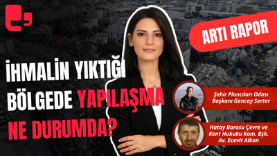 CANLI... İHMALİN YIKTIĞI BÖLGEDE YAPILAŞMA NE DURUMDA? | ARTI RAPOR...