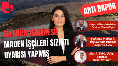 CANLI... SİYANÜR TEHLİKESİ! MADEN İŞÇİLERİ SIZINTI UYARISI YAPMIŞ | ARTI RAPOR...