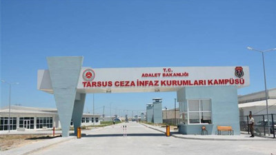 Tarsus Cezaevi’nde 'askeri nizam' dayatması