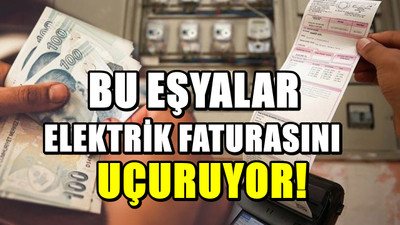 Elektrik faturasının tırmanmasına yol açan cihazlar! Fatura iki katına kadar çıkabiliyor