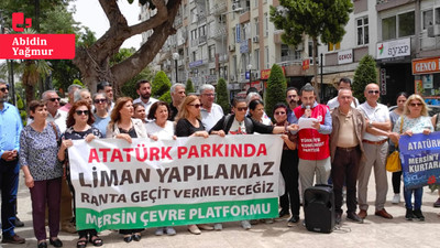 Mersin Çevre Platformu liman genişletme projesine karşı eylemde: 'Patronlar istedi diye parkımız elimizden alınıyor'