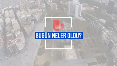 Bugün neler oldu? | 31.05.2024 Cuma, günün önemli gelişmeleri