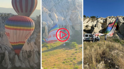 Kapadokya'da ters rüzgarla karşılaşan balon kayalıklara iniş yaptı