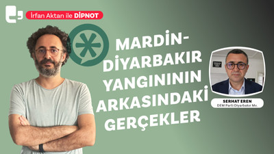 Yangının ardından AKP bölgede nasıl bir politika yürütüyor? Serhat Eren değerlendiriyor