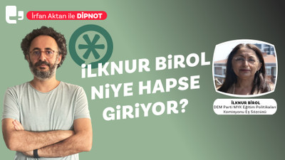 İlknur Birol niye hapse giriyor?: 'Açık bir kuralsızlık rejiminde yaşıyoruz'