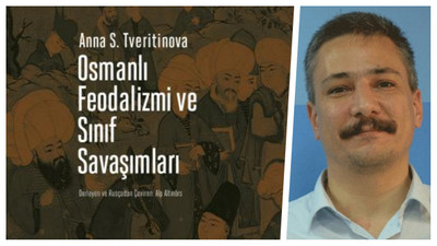 Alp Altınörs'ün çevirisiyle: Osmanlı Feodalizmi ve Sınıf Savaşımları