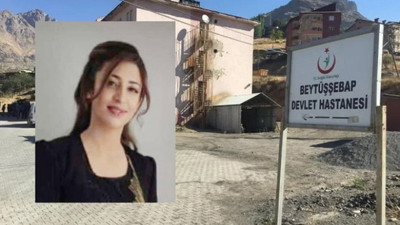 İddia: Şırnak'ta doğum için hastaneye giden kadın 'doktor olmadığı' için öldü