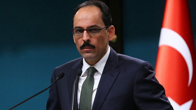 Kalın: YPG'nin de birtakım dersler çıkartması gerekir