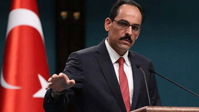 Kalın: Yağmayla ilgili soruşturma başlattık