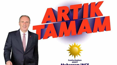 Muharrem İnce sloganı kaptı: ARTIK TAMAM