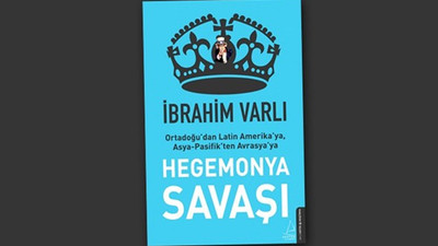 'Hegemonya Savaşı' raflardaki yerini aldı